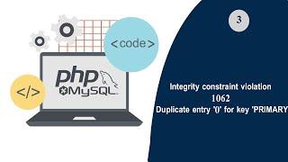 Integrity constraint violation 1062 Duplicate entry '0' for key 'PRIMARY