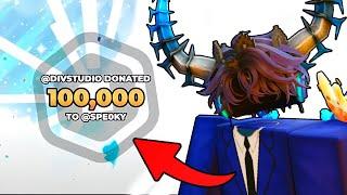 I GOT DONATED 100K ROBUX