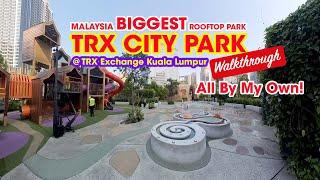 TRX City Park @ TRX Exchange Kuala Lumpur | Biggest Rooftop Park in Malaysia