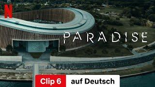 Paradise (Clip 6) | Trailer auf Deutsch | Netflix