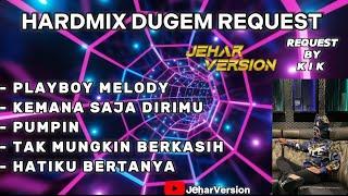 PLAYBOY X KEMANA SAJA DIRIMU  NONSTOP DUGEM HARDMIX(REQUEST BY K I K)