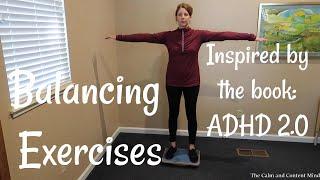 Balancing Exercises (the Cerebellum Connection): Inspired by the book ADHD 2.0