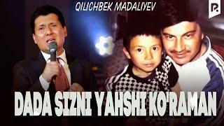 Qilichbek Madaliyev - Dada sizni yahshi ko'raman