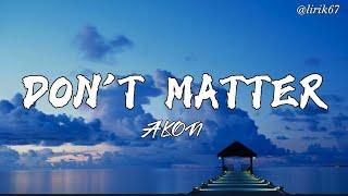 AKON - DON'T MATTER LYRICS 