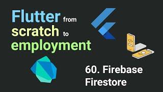 Free Flutter Course: From Scratch to Employment - Lesson 60: Firebase Firestore | Flutter Tutorial