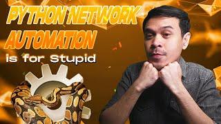 Python Network Automation is for Stupid Part 1 - Common Issues