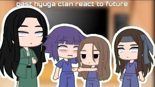 past hyuga clan react to future 1/3 {hanabi, hinata, konohana, naruhina} //inner sakura//