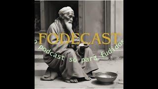 fodecast#1  o podcast só para fudid@s