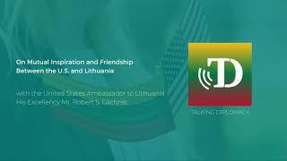 Special Episode | On Mutual Inspiration and Friendship Between the U.S. and Lithuania