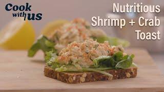 Nutritious Shrimp & Crab Toast | Cook With Us | Well+Good