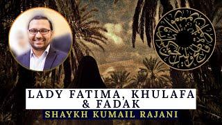 Lady Fatima al-Zahra, the Khulafa & Fadak | Shia View Presented by Shaykh Kumail Rajani | CIMS (2/3)