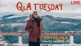 COFFEE TALK with RA WANDERLUST!! Q & A Tuesday