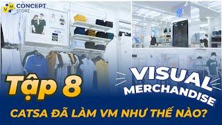 Visual Merchandise - Tập 08: Thương Hiệu CATSA Đã Làm Visual Merchandising Thế Nào? | CATSA