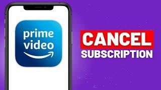 How to Cancel Amazon Prime Video Subscription in 2023 - Full Guide