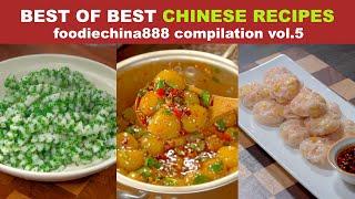BEST OF BEST CHINESE RECIPES foodiechina888 Compilation Vol.5