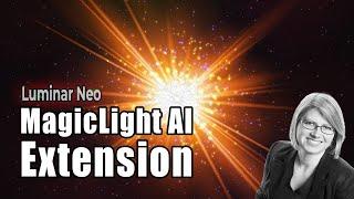 Have a Look at the NEW Luminar Neo Extension Magic Light AI