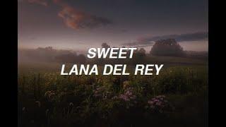 Sweet - Lana Del Rey (lyrics)