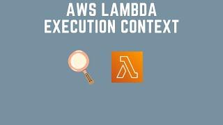 Understanding AWS Lambda Execution Context and Scaling