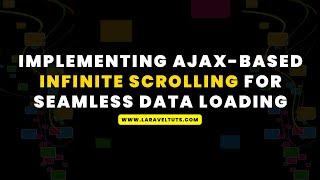 Implementing AJAX-Based Infinite Scrolling for Seamless Data Loading in Laravel 10