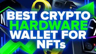 Best Crypto Hardware Wallet For NFT’s (2022)