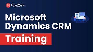 Microsoft Dynamics CRM Training | Microsoft Dynamics CRM Certification Course | MindMajix