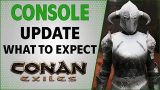 Console Update What You're Getting | Conan Exiles 2021