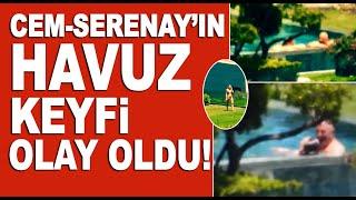 Cem Yılmaz Serenay Sarıkaya havuz görüntüsü ortalığı karıştırdı!