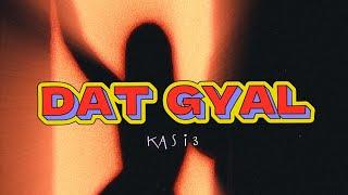 Kasi3 - Dat Gyal (OFFICIAL AUDIO)