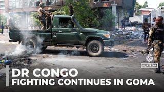 DR Congo violence: Fighting continues in Goma