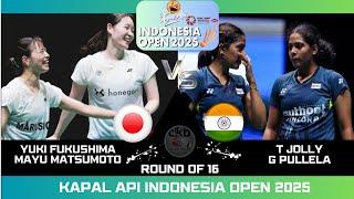 FUKUSHIMA/MATSUMOTO (JPN) vs JOLLY/PULLELA (IND)[WD]R16 | KAPAL API Indonesia Open 2025 Badminton