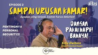 Gak Main-Main! Bahkan Sampai Urusan Kamar!!! Pentingnya Personal Security Menurut Erby Dwitoro!