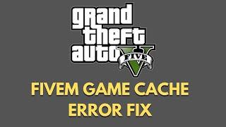 GTA 5 - FIVEM Game Cache Update Error Fix