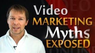 Online Video Marketing - Myths Exposed!