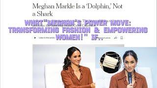 Meghan Markle's Game-Changing Investment: How She's Empowering Women and Transforming Fashion