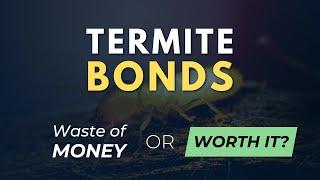 Termite Bonds: Are they Worth it? (don't get scammed)