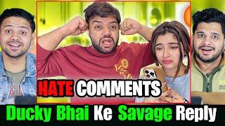 Ducky Bhai Ne Haters Ko Roast kar diya  | Reading Hate Comments .