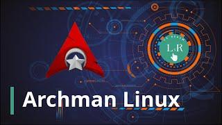 Archman Linux | Light & Easy-to-install Pure Arch