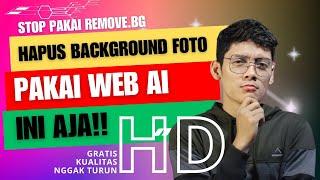 AMAZING! Cara Hapus Background Foto Gratis Pakai AI Hitungan Detik