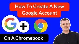 How To Create A New Google Account On A Chromebook