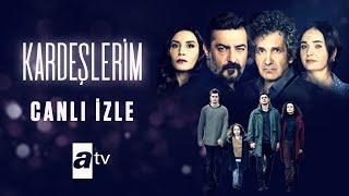 Kardeşlerim | Tüm Bölümler Canlı İzle