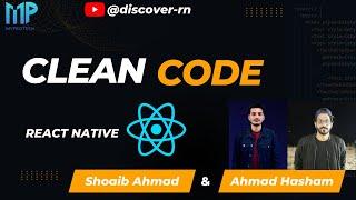 Tips and Techniques for Writing Better Code - React Native | Shoaib Ahmed | Ahmad Hasham