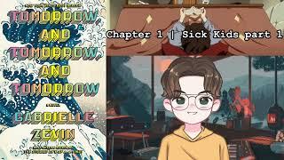 BOOK CLUB | Tomorrow, and Tomorrow, and Tomorrow | Chapter 1 | Sicks Kids part 1