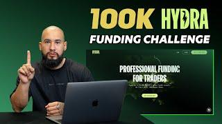 Hydra Funding (Prop Firm/100k Challenge) My Experience . . . Part 1
