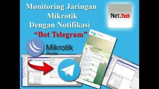 Monitoring Jaringan Mikrotik Dengan Notifikasi Bot Telegram