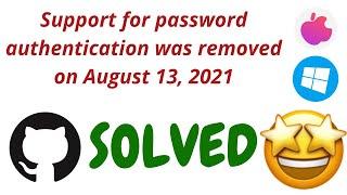 Solved-Support for password authentication was removed on August 13, 2021 | Mac | Windows