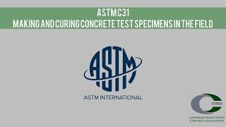 ACI Field 1 - ASTM C31 Making and Curing Specimens- CRMCA Online Concrete Procedures (v2.2022)