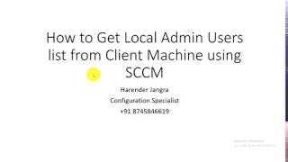 How to Get Local Admin Users list from Client Machine using SCCM Harender Jangra