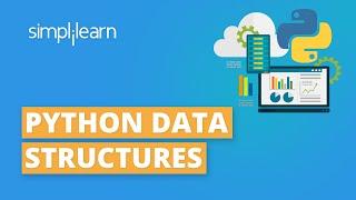 Python Data Structures - Lists, Variables And Tuples | Python Tutorial For Beginners | Simplilearn