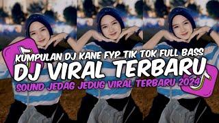 DJ VIRAL TERBARU 2024 FULL BASS JEDAG JEDUG MENGKANE FYP TIKTOK