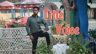 Title voice Md Sakil Mahmud